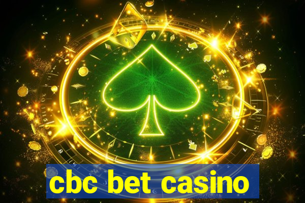 cbc bet casino